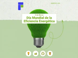 5 de marzo se celebra el Día Mundial de la Eficiencia Energética